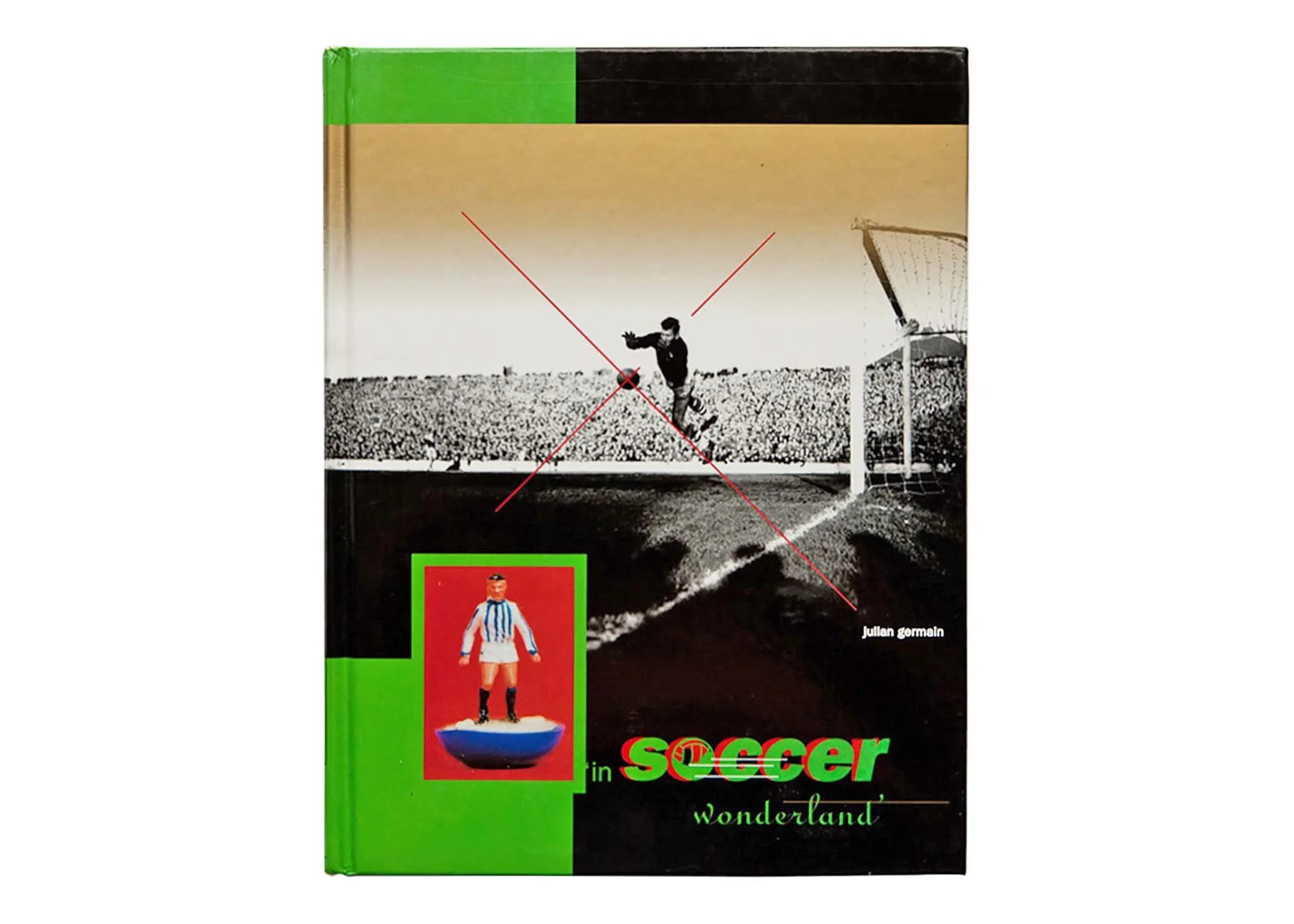In Soccer Wonderland 洋書写真集ハードカバー In Soccer Wonderland (Hardback) £ 40 — Julian Germain